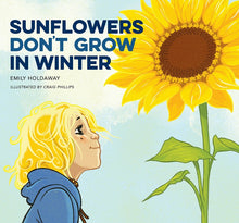 Load image into Gallery viewer, Sunflowers Don't Grow in Winter by Emily Holdaway - The Sensory Studio