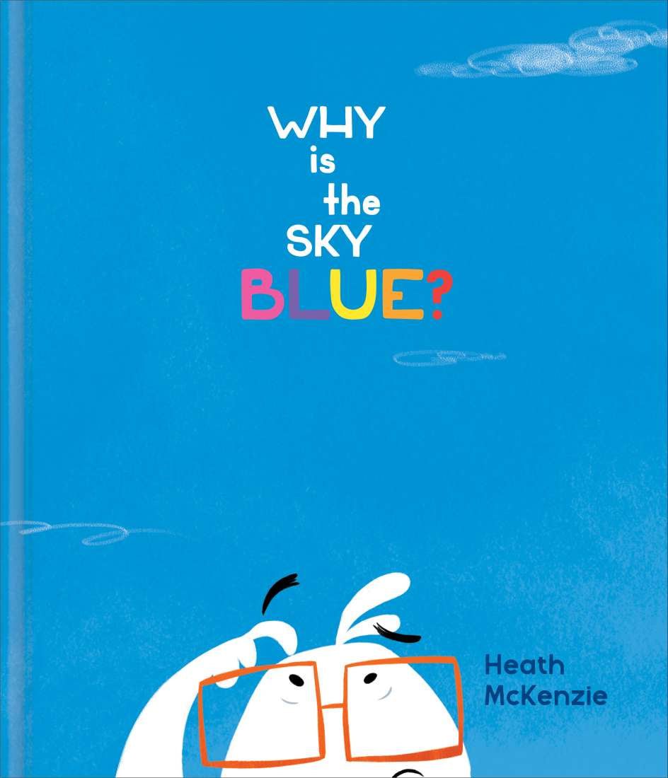 Why is the Sky Blue? by Heath McKenzie