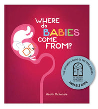 Load image into Gallery viewer, Where Do Babies Come From? by Heath McKenzie