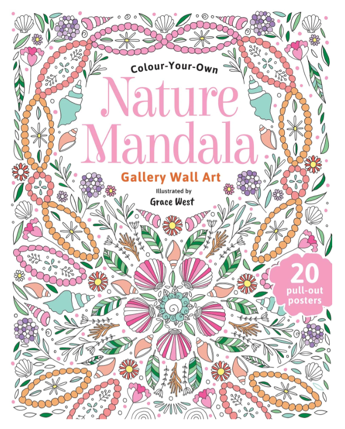 Colour Your Own Wall Art Colouring Book: Nature Mandalas