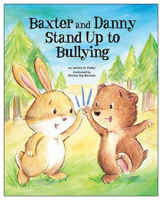 Baxter and Danny Stand Up to Bullying by James M. Foley - The Sensory Studio