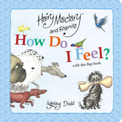Hairy Maclary & Friends How Do I Feel: Lift the Flap Book - The Sensory Studio