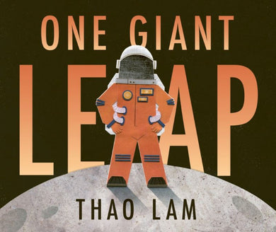 One Giant Leap - A Picture Book By Thao Lam