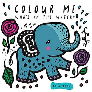 Colour Me Bath Book: Who's In The Water?