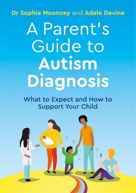 A Parent's Guide to Autism Diagnosis by Dr Sophia Mooncey - The Sensory Studio