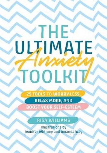 The Ultimate Anxiety Toolkit by Risa Williams