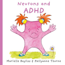 Load image into Gallery viewer, Neurons and ADHD: A Book by Marielle Bayliss