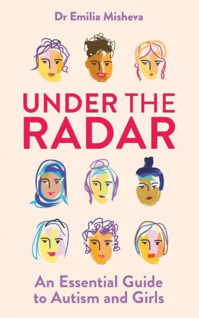 Under the Radar: An Essential Guide to Autism & Girls