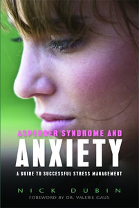 Asperger Syndrome and Anxiety by Nick Dubin