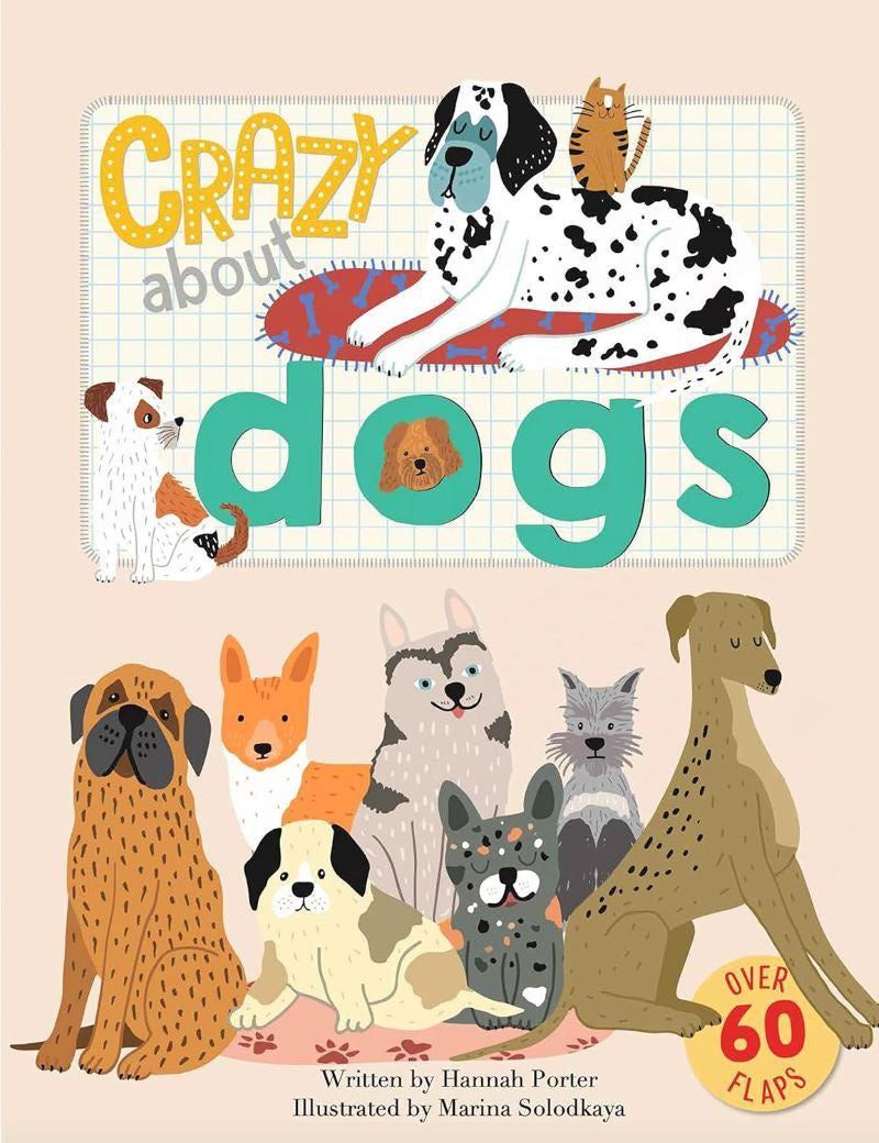 Crazy About Dogs: A Lift the Flap book by Hannah Porter