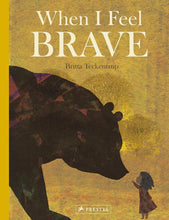 Load image into Gallery viewer, When I Feel Brave: A book by Britta Teckentrup