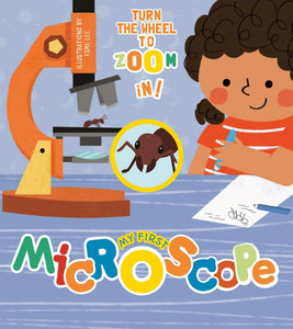 First Microscope Book: Turn the Wheel to Zoom in!