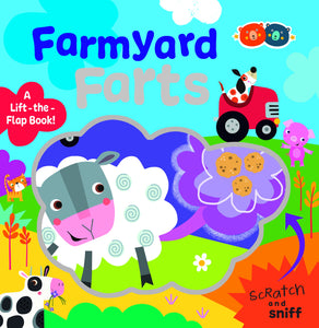 Farmyard Farts: Scratch & Sniff / Lift the Flap Book