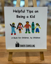 Load image into Gallery viewer, Helpful Tips on Being a Kid Book by Karen Towers