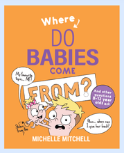 Load image into Gallery viewer, Where Do Babies Come From by Michelle Mitchell - The Sensory Studio