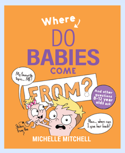Where Do Babies Come From by Michelle Mitchell - The Sensory Studio