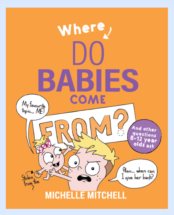 Where Do Babies Come From by Michelle Mitchell - The Sensory Studio