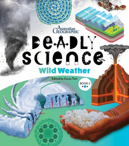 Australian Geographic Deadly Science Wild Weather Book 2