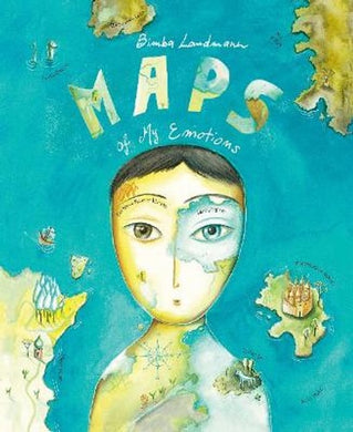 Maps of My Emotions by Bimba Landmann