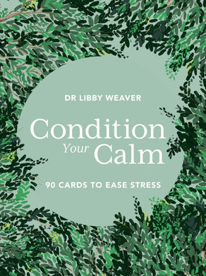 Condition Your Calm Cards by Dr Libby Weaver