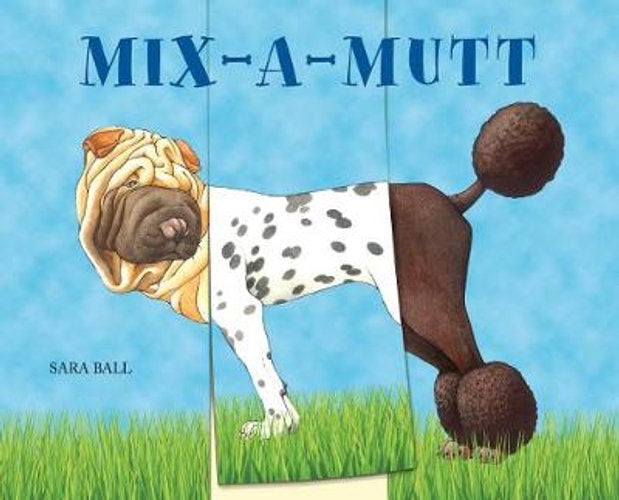 Mix a Mutt by Sara Ball
