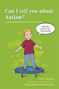 Can I Tell you about Autism by Jude Welton and illustrated by Jane Telford