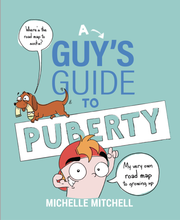 Load image into Gallery viewer, A Guys Guide to Puberty by Michelle Mitchell - The Sensory Studio