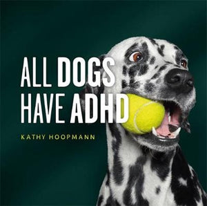 All Dogs have ADHD 2nd Ed by Kathy Hoopman