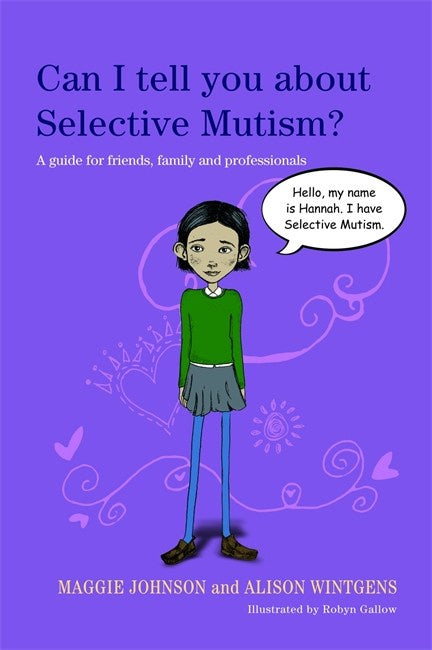 Can I Tell you about Selective Mutism? by Maggie Johnson