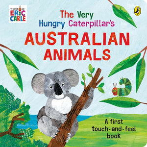 The Very Hungry Caterpillar's Australian Touch & Feel Book