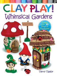 Clay Play! Whimsical Gardens: On Sale was $30.00