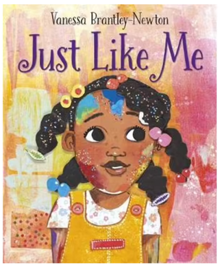 Just Like Me by Vanessa Brantley Newton