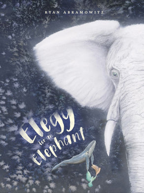 Elegy for an Elephant by Ryan Abramowitz