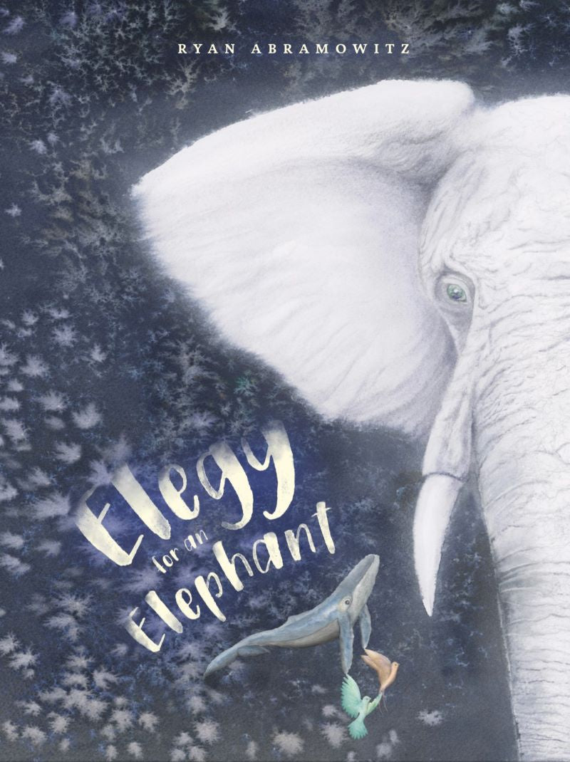 Elegy for an Elephant A Book Navigating Grief by Ryan Abramowitz