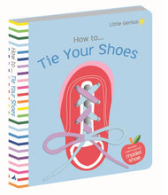 Load image into Gallery viewer, Little Genius How to Tie Your Shoes Board Book