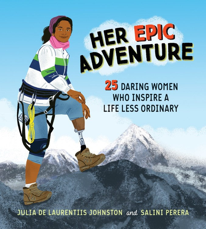 Her Epic Adventure: 25 Daring Women Who Inspire a Life Less Ordinary