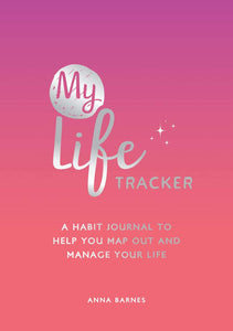 My Life Tracker by Anna Barnes