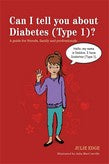 Can I tell you about Diabetes (Type 1)? by Julie Edge