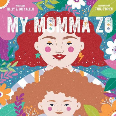 My Momma Zo by Kelly & Zoey Allen - The Sensory Studio