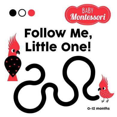 Baby Montessori: Follow Me, Little One! Black & White Book