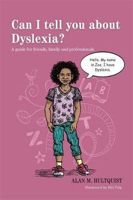 Can I Tell you about Dyslexia? by Alan M. Hultquist and illustrated by Bill Tulp