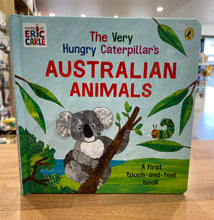 Load image into Gallery viewer, The Very Hungry Caterpillar&#39;s Australian Touch &amp; Feel Book