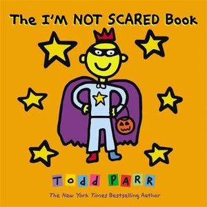 The I'm Not Scared Book by Todd Parr