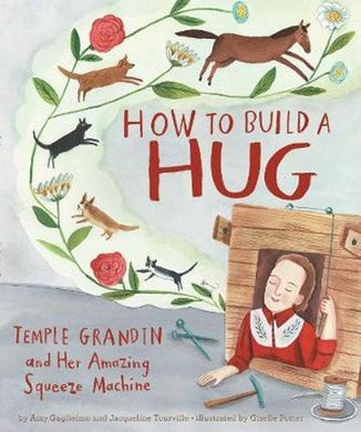 How to Build a Hug - Temple Grandin & Her Amazing Squeeze Machine: On Sale