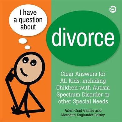 I Have a Question about Divorce: A Book for Children with Autism