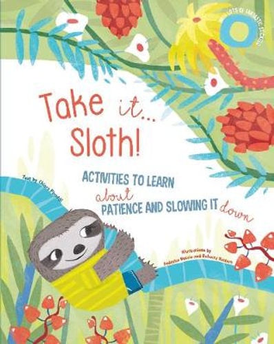 Take It Sloth! Activities to Learn About Patience & Slowing It Down